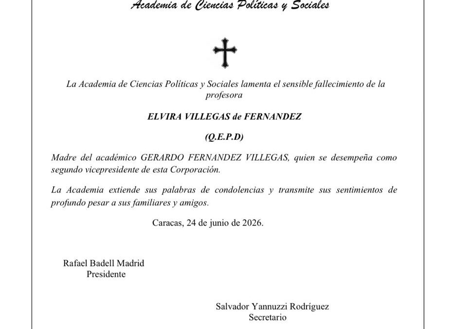 La Academia de Ciencias Políticas y Sociales lamenta el sensible fallecimiento de la profesora ELVIRA VILLEGAS de FERNÁNDEZ