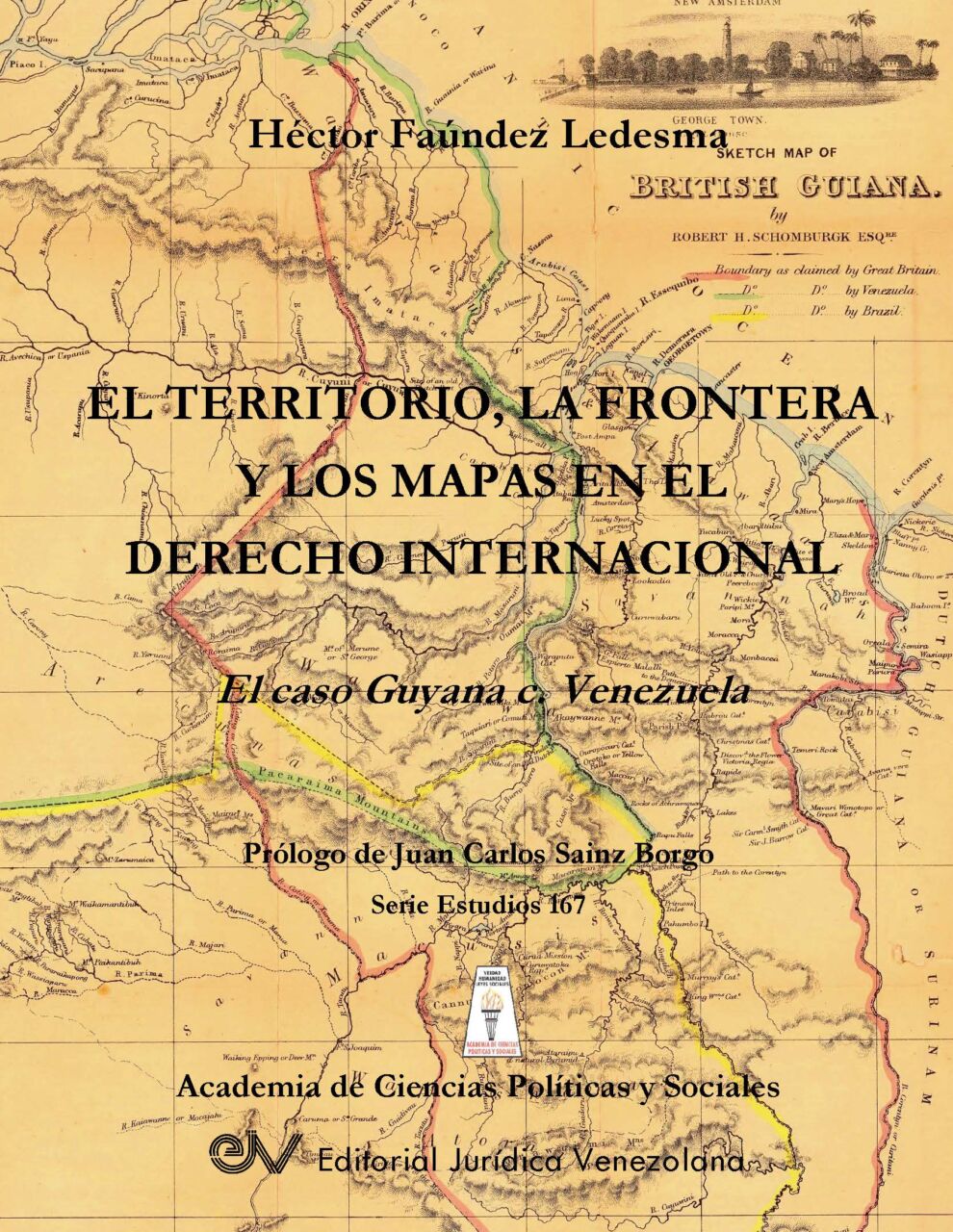 El territorio, la frontera y los mapas en el Derecho Internacional. El caso Guyana c. Venezuela. Autor: Héctor Faúndez Ledesma