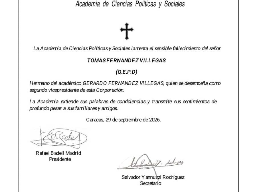 La Academia de Ciencias Políticas y Sociales lamenta el sensible fallecimiento del señor TOMÁS FERNÁNDEZ VILLEGAS
