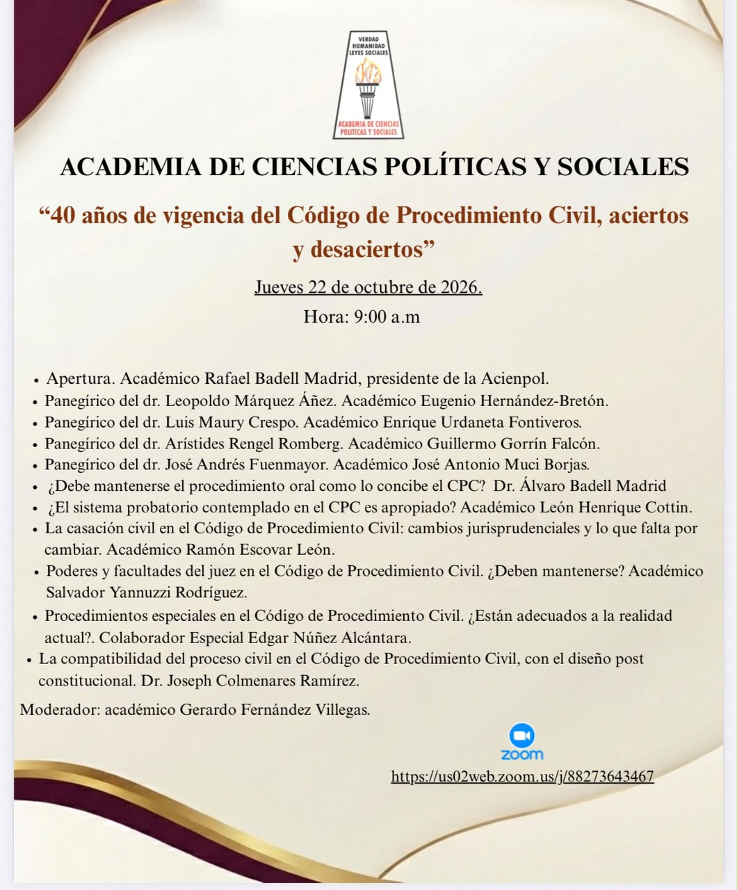 40 años de vigencia del Código de Procedimiento Civil, aciertos y desaciertos . Jueves 22 de octubre de 2026. Hora: 9 a.m.